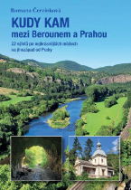 KUDY KAM mezi Berounem a Prahou