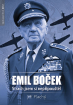 Emil Boček – Strach jsem si nepřipouštěl
