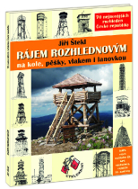 Rájem rozhlednovým – 70 nejkrásnějších rozhleden České republiky
