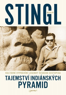 Miloslav Stingl - Tajemství indiánských pyramid