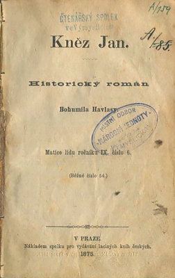 Kněz Jan, 
román o Janu Želivském, 1875
